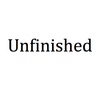 Unfinished